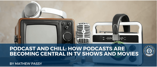 Podcast and Chill: How Podcasts Are Becoming Central in TV Shows and Movies - Conntap